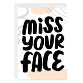 Miss Your Face Custom Miss You Card
