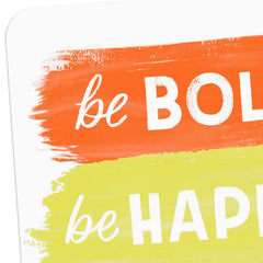 Be Bold, Be Happy, Be You Card