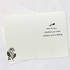 Here for Whatever You Need Encouragement Card