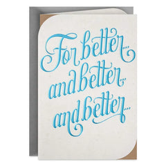 For Better and Better and Better Anniversary Card for Couple