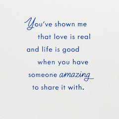 You've Shown Me Love Is Real Anniversary Card