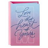 Love that Heart of Yours Birthday Card for Mom