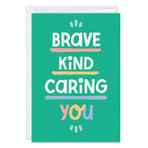 Brave Kind Caring You Custom Card