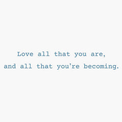 Love All That You're Becoming Encouragement Card
