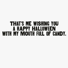Mouth Full of Candy Funny Halloween Card