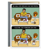 Did Someone Say Pie Funny Thanksgiving Card
