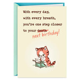 One Step Closer to Death Funny Birthday Card