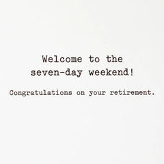 Welcome to the Seven-Day Weekend Funny Retirement Card