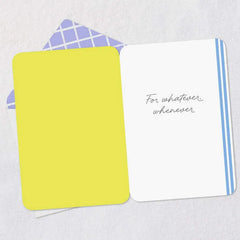 You've Got Me for Whatever, Whenever Encouragement Card