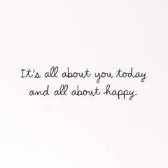 It's All About You Today Birthday Card