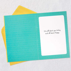 It's All About You Today Birthday Card