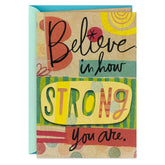 Believe in How Strong You Are Encouragement Card