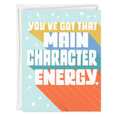 Main Character Energy Card
