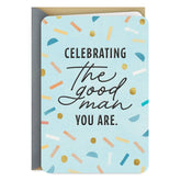 Celebrating the Good Man You Are Card for Him