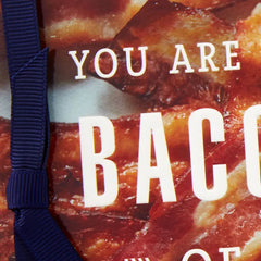 You're the Bacon of Brothers Funny Birthday Card