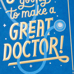 You're Going to Be a Great Doctor Medical School Graduation Card
