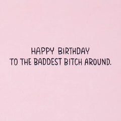 Baddest Bitch Around Funny Birthday Card