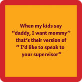 Drinks on Me Dad Supervisor Funny Coaster