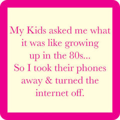 Drinks on Me Growing Up in the '80s Funny Coaster