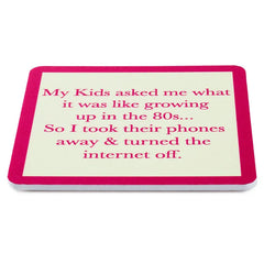 Drinks on Me Growing Up in the '80s Funny Coaster