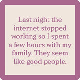 Drinks on Me Internet Stopped Funny Coaster