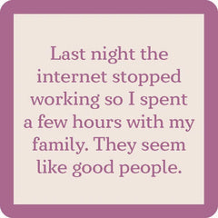 Drinks on Me Internet Stopped Funny Coaster