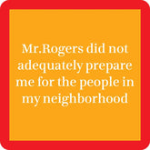 Drinks on Me Mr. Rogers Funny Coaster