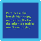 Drinks on Me Potatoes Funny Coaster