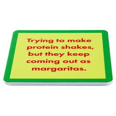 Drinks on Me Protein Shakes Funny Coaster