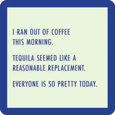 Drinks on Me Ran Out of Coffee Funny Coaster