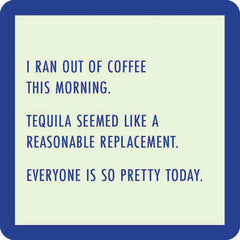 Drinks on Me Ran Out of Coffee Funny Coaster
