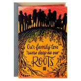 Our Family Love and Roots Run Deep Card