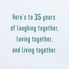 Here's to the Love You Share 35th Anniversary Card