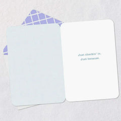 Just Checking In Thinking of You Card