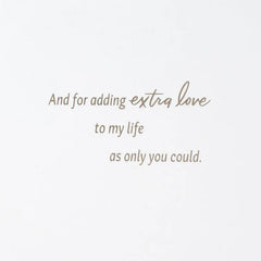 Thanks for Adding Extra Love to My Life Birthday Card for Stepmom