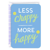 Less Crappy, More Happy Encouragement Card
