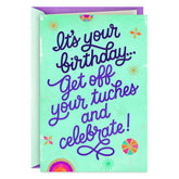 Get Off Your Tuches and Celebrate Funny Birthday Card