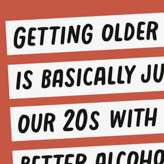 Getting Older Means Better Alcohol Funny Birthday Card