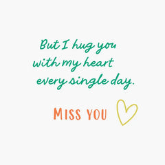 I Hug You in My Heart Every Day Miss You Card