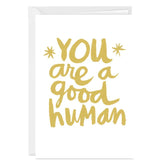 You Are a Good Human Photo Card