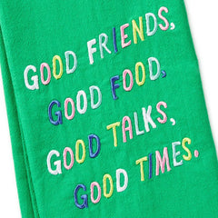 Good Friends, Food, Talks and Times Tea Towel, 18x26