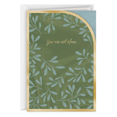 You're Not Alone Sympathy Card