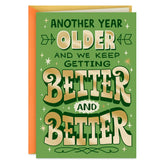 Better and Better Funny Birthday Card