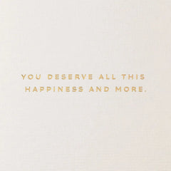 You Deserve All This Happiness Congratulations Card