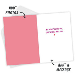 My Heart's With You Custom Miss You Card