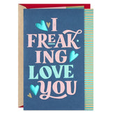 I Freaking Love You Romantic Sweetest Day Card