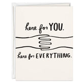 Here for You and Everything Encouragement Card