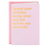 Party Like You Did Before Kids Funny Birthday Card