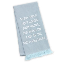 Mom Delivers Blue Fringed Tea Towel, 18x26