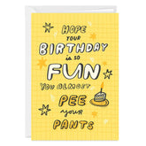 Pee Your Pants Funny Custom Birthday Card